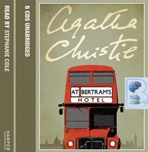 At Bertram's Hotel written by Agatha Christie performed by Stephanie Cole on Audio CD (Unabridged)